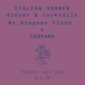 ITALIAN SUMMER: The CARPANO COCKTAIL Dinner - July 18th