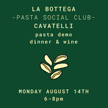 Load image into Gallery viewer, PASTA SOCIAL CLUB - CAVATELLI - Monday August 14th