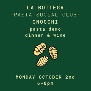 PASTA SOCIAL CLUB - GNOCCHI - Monday October 2nd