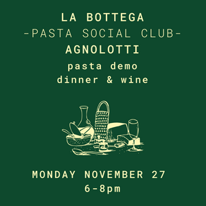 PASTA SOCIAL CLUB - AGNOLOTTI - Monday November 27th