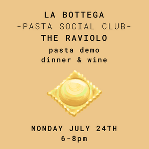 PASTA SOCIAL CLUB - THE RAVIOLO - Monday July 24th