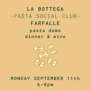 PASTA SOCIAL CLUB - FARFALLE - Monday September 11th