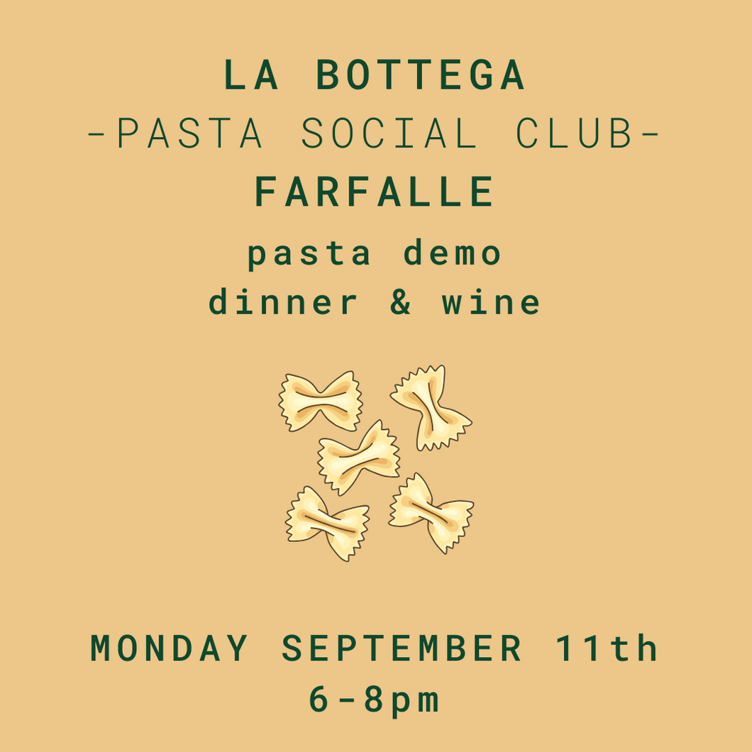 PASTA SOCIAL CLUB - FARFALLE - Monday September 11th