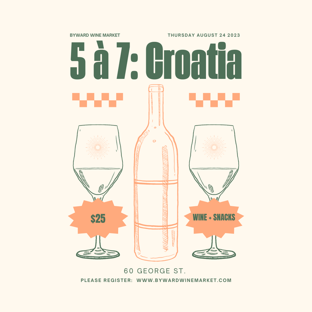 5 à 7: Wines of CROATIA - Thursday August 24th at LOLLO/BYWARD WINE MARKET