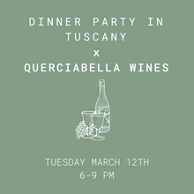 Load image into Gallery viewer, Dinner Party in Tuscany - March 12th