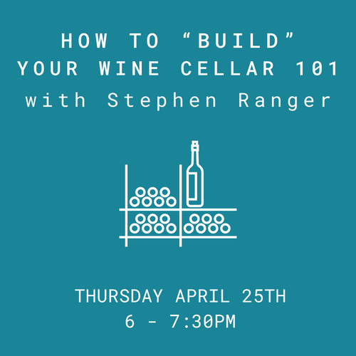 HOW TO BUILD A WINE CELLAR 101 - Thursday April 25th