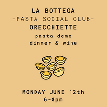 Load image into Gallery viewer, PASTA SOCIAL CLUB - ORECCHIETTE - Monday June 12th