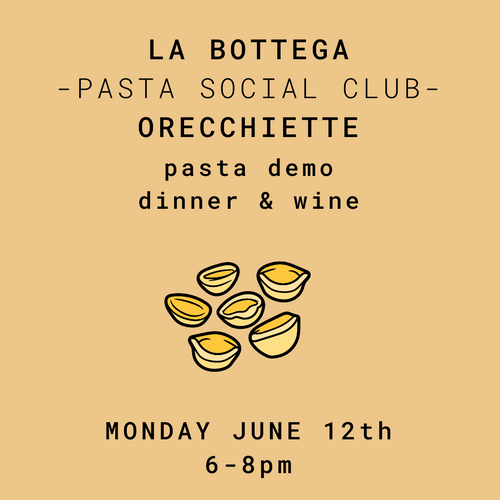 PASTA SOCIAL CLUB - ORECCHIETTE - Monday June 12th