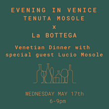 Load image into Gallery viewer, VENETIAN DINNER featuring MOSOLE WINERY - May 17th