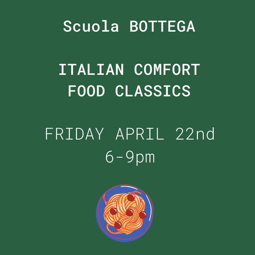 Italian Comfort Food - April 22nd