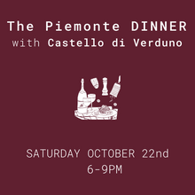 Load image into Gallery viewer, The PIEMONTE DINNER &amp; Castello di Verduno Winery - October 22nd